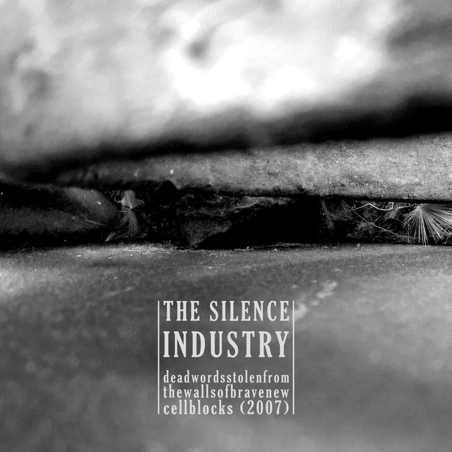 Dead Words Stolen from the Walls of Brave New Cell Blocks (2007)